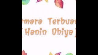 Hanin Dhiya - Asmara Terbuang | Lirik Video | By Usman