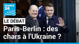 LE DÉBAT - Paris-Berlin : des chars à l’Ukraine ? La France et l’Allemagne face au défi de la guerre