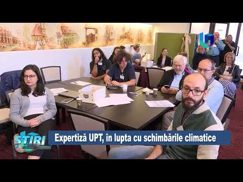 Expertiză UPT, în lupta cu schimbările climatice