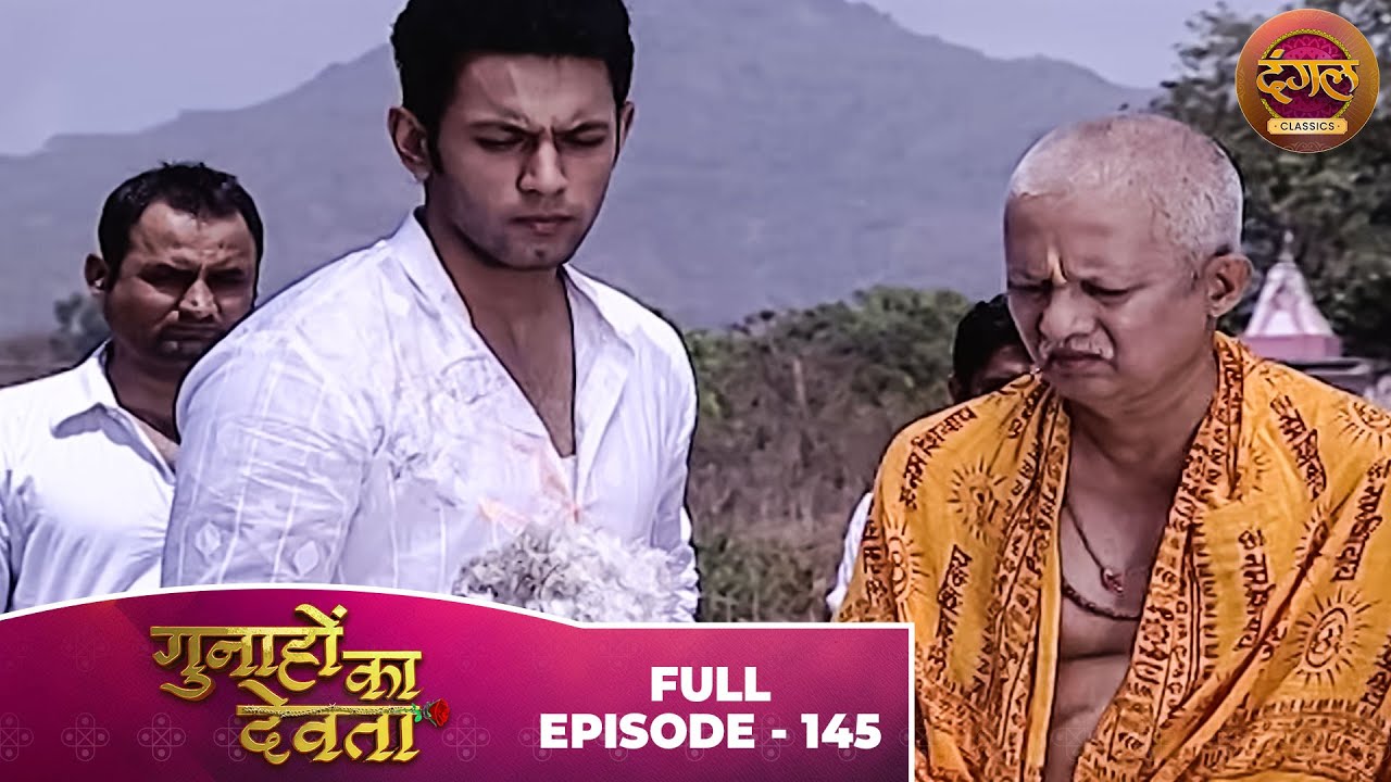 Gunahon Ka Devta | Full Episode 145 | Ashish Sharma, Tanvi Bhatia | Dangal TV Classics