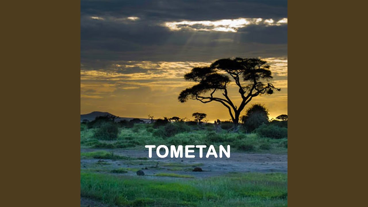 Watch Tometan on YouTube Watch Tometan on YouTube