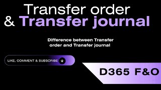 Transfer order and Transfer journal in D365 F&O | When to Use What?