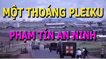 Một Thoáng Pleiku- Phạm Tín An Ninh