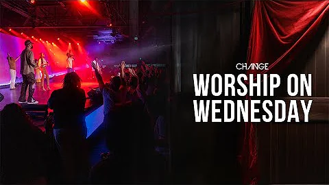 Worship On Wednesday // 4.14.24 // Change Worship