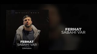 Ferhat – Sabahı Var (Prod by. Ramzy) Resimi