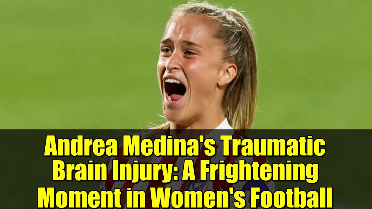 Черепно-мозговая травма Андреа Медины: пугающий момент в женском футболе