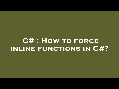 C# : How to force inline functions in C#?