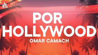 Omar Camacho & Oscar Maydon - Por Hollywood [Letra]