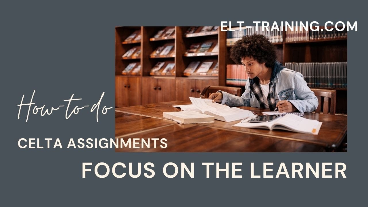 celta assignment focus on the learner interview questions