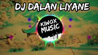 DJ DALAN LIYANE-Hendra Kumbara •Remix Full Bass 2020 by Kiwox Music