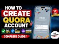 How to Create a Quora Account | Full Guide with Benefits