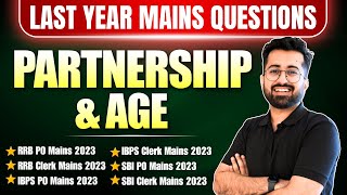 Partnership & Age  Previous Year Mains Questions 2023  || All Bank Mains Exams || Aashish Arora