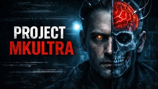 Project MKULTRA Explained: America’s Darkest Experiment