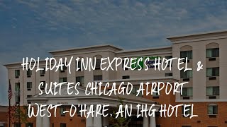 Holiday Inn Express Hotel & Suites Chicago Airport West-O'Hare, an IHG Hotel Review - Hillside , Uni
