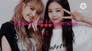 JENLISA FF 'Hope For Happiness' Part 2