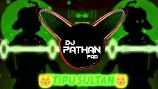 TIPU SULTAN DJ SONG | dialogue mix | DJ PATHAN PAD | 🤍