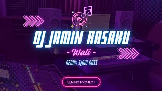 Dj Jamin Rasaku - Wali || DJ SLOW BASS TERBARU 2024