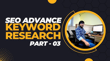 SEO Advance Keyword Research 2023 Learn from Liton SEO Part 03