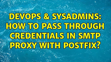 DevOps & SysAdmins: How to pass through credentials in SMTP proxy with Postfix?