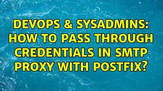 Celebrity DevOps & SysAdmins: How to pass through credentials in SMTP proxy with Postfix? Profile