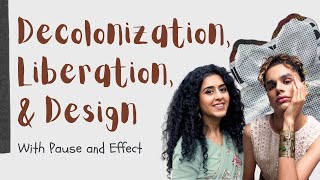 Decolonisation, Liberation & Design: Reimagination as a tool for Collective Healing
