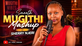 SMOOTH MUGITHI MASHUP BY SHERRY NJERI screenshot 4