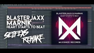 BLASTERJAXX & MARNIK - HEART STARTS TO BEAT (SEIFEXS REMAKE) *FREE FLP*