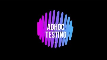How to do Adhoc Testing for different Applications