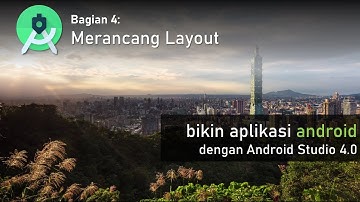 bikin aplikasi android dengan Android Studio 4.0 (Bagian 4: merancang layout)