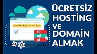 Ücretsiz Hosting ve Domain Almak - 2018 Güncel Anlatım