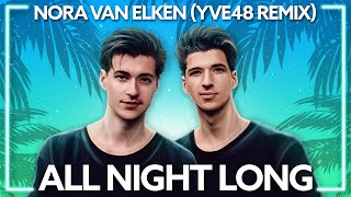 Nora Van Elken - All Night Long (Y.V.E. 48 Remix) [Lyric Video]