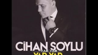 CİHAN SOYLU - YAR YAR Resimi