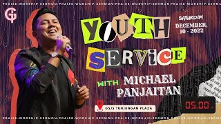 Ibadah YOUTH GSJS Tunjungan Plaza Surabaya - Michael Panjaitan - Pk. 17.00 (10 Desember 2022)