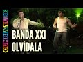 Banda XXI - Olvídala