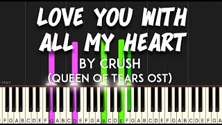 Love You With All My Heart by Crush (미안해 미워해 사랑해) - Queen of Tears OST synthesia piano + sheet music