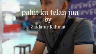 rnastar Zaidatur Rahmat  Pahit Ku Telan Jua