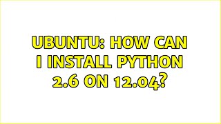 Ubuntu: How can I install Python 2.6 on 12.04?