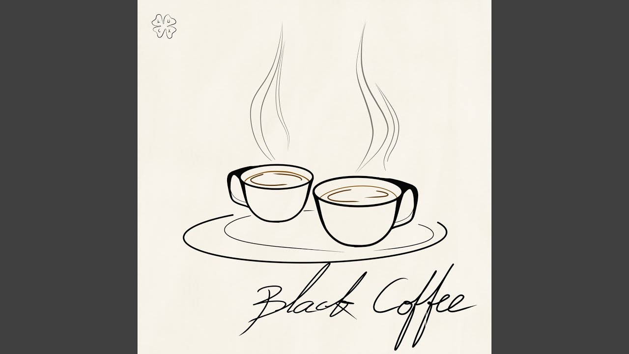 Watch Black Coffee on YouTube Watch Black Coffee on YouTube