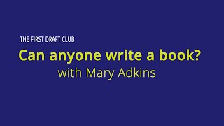 Can Anyone Write a Book - The First Draft Club