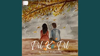 Download Lagu Dil Ko Dil (Reprise) (Revised) MP3