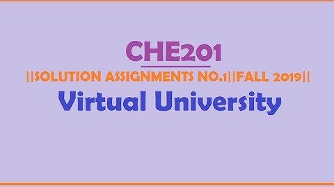 CHE201|| Assignment 1 Solution|| Fall 2019