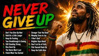 Don't Give Up 🙏 Powerful Gospel Reggae Worship for Strength & Encouragement | Reggae Gospel 2026
