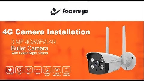Secureye 4G Bullet Camera Installation : SIP-3HD-WIRG-4G
