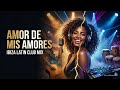 Amor De Mis Amores Ibiza Latin Club Remix 