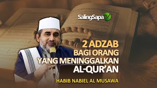 Habib Nabil Al Musawa - Dua Adzab Bagi Orang Yang Meninggalkan Al-Qur'an