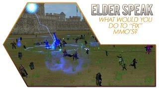 Elder Speak - What Would You Do to Fix MMOs?