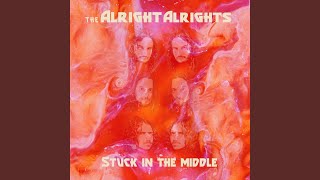 Video thumbnail of "The Alright Alrights - Stuck in the Middle"