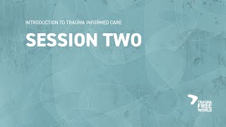 Session 2: Introduction to Trauma Informed Care - Stress and Trauma