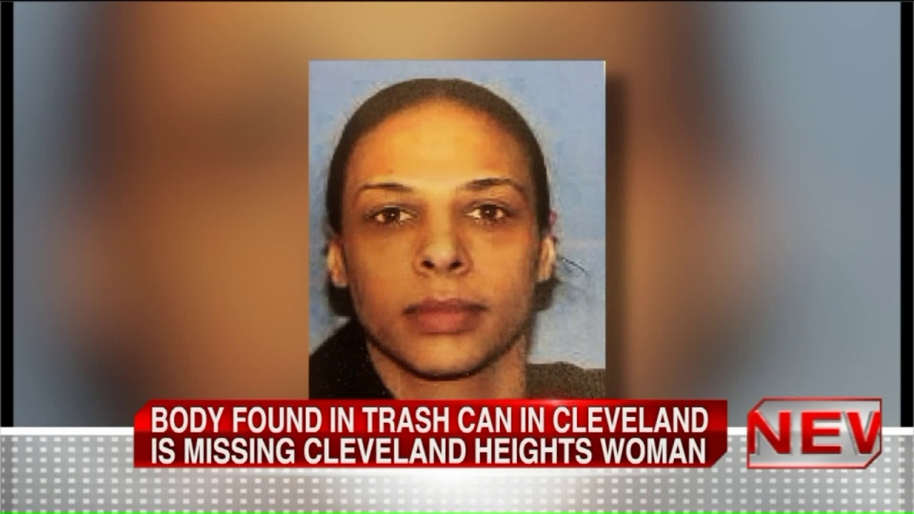Body discovered in trash can is missing woman from Cleveland Heights ...