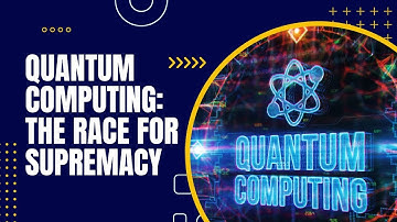 Quantum Computing: The Race for Supremacy